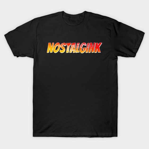 Nostalgink T-Shirt by Nostalgink